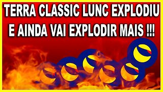 TERRA CLASSIC LUNC EXPLODIU E AINDA VAI EXPLODIR MAIS !!!