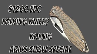 $1200 EDC FOLDING KNIFE? | SPECIAL KOENIG ARIUS