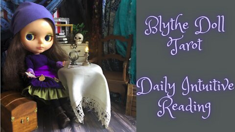Blythe Doll Tarot ~ Daily Intuitive Reading ~ Exciting Beginnings