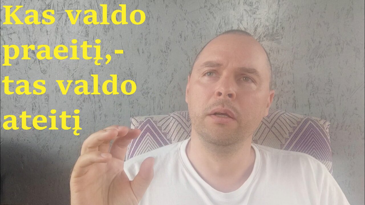 „Kas valdo praeitį,- tas valdo ateitį; kas valdo dabartį, tas valdo praeitį“