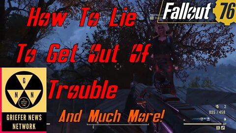 Fallout 76 Griefer News Special Report How to Lie To Get Out of Trouble When Caught Camp Destroying