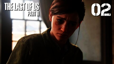 The Last of Us 2 - Part 2 - OUT FOR REVENGE