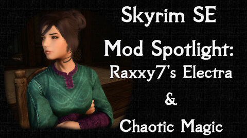 Skyrim Follower Mod - Electra & Chaotic Magic