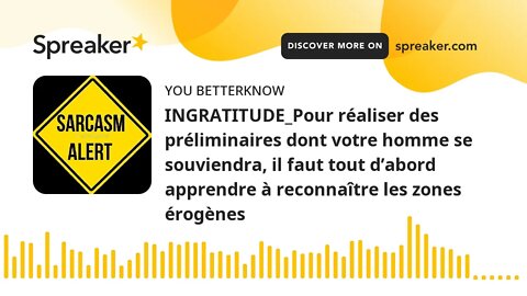 INGRATITUDE_Pour réaliser des préliminaires dont votre homme se souviendra, il faut tout d’abord app