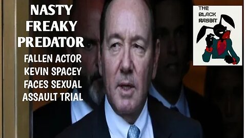 ACTOR KEVIN SPACEY ON TRIAL IN UK FOR SEVERAL SEXUAL ASSAULT ALLEGATIONS