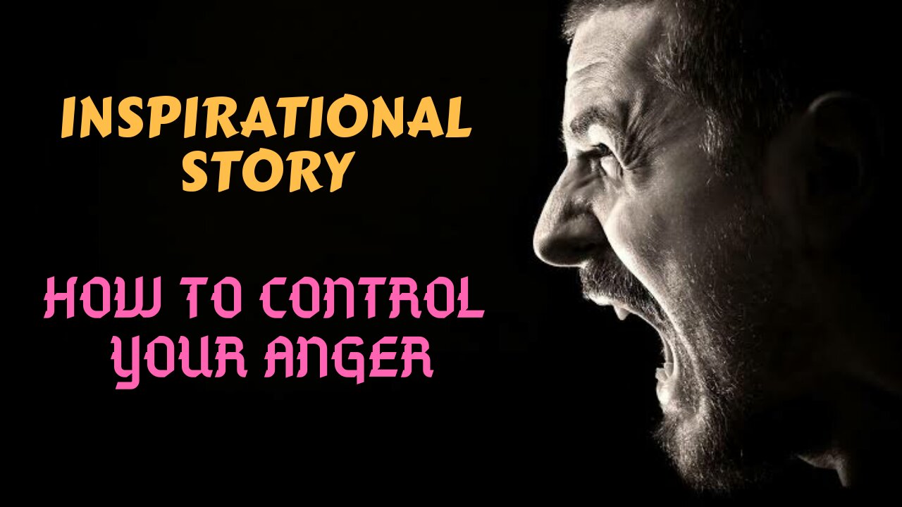 Controlling Anger | An Inspirational Story | Anger management | Moral Story