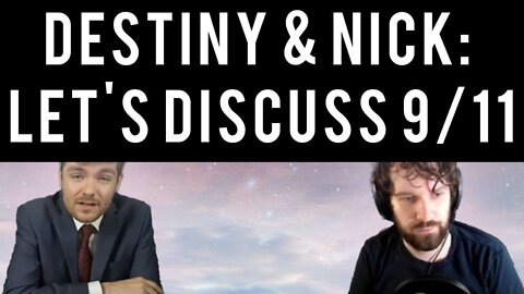 Nick and Destiny lets talk about 911