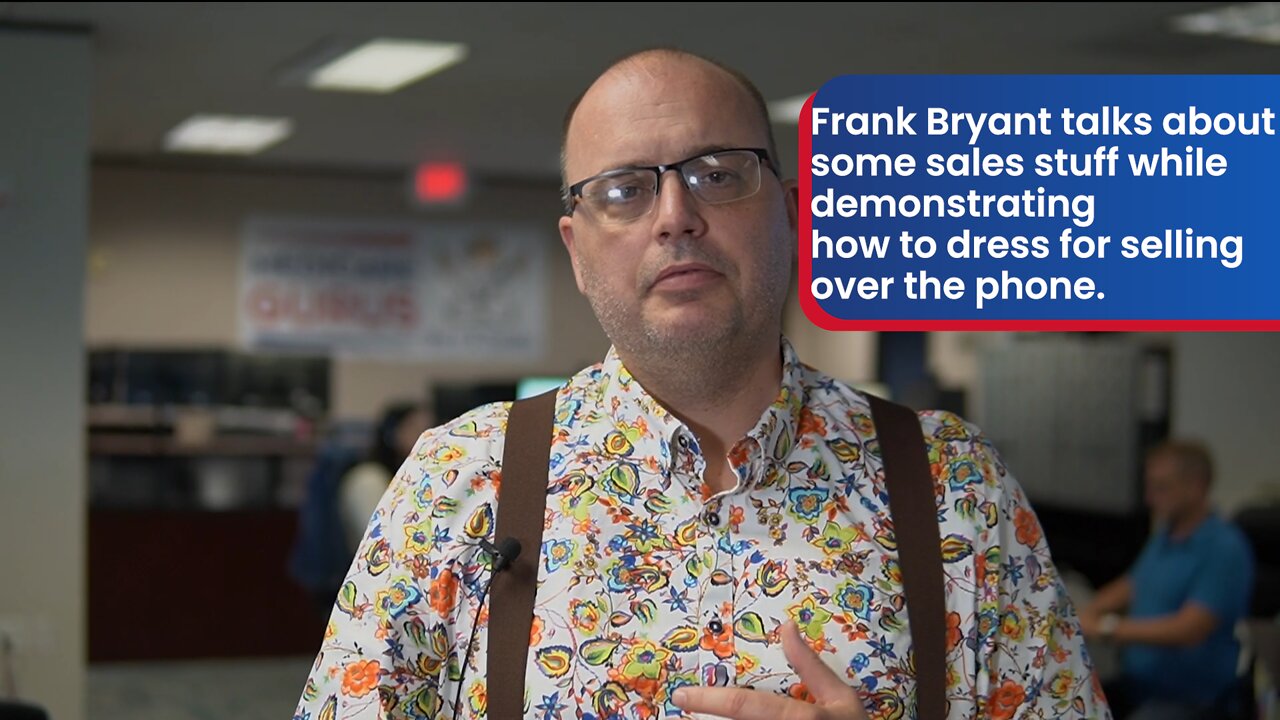 Frank talks about some sales stuff while demonstrating how to dress for selling over the phone.