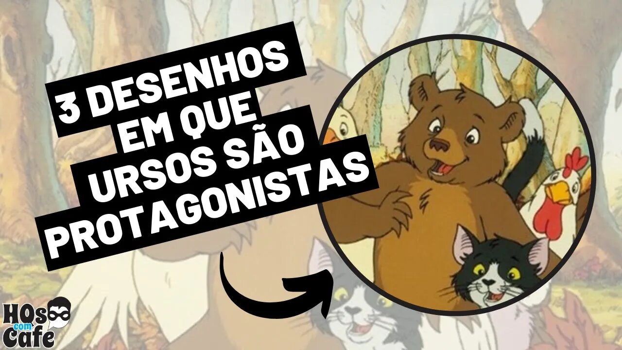 3 DESENHOS EM QUE URSOS SÃO PROTAGONISTAS
