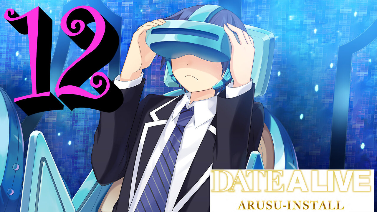 Let's Play Date A Live: Arusu Install [12] Start again