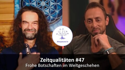 Zeitqualitäten #47 - Frohe Botschaften im Weltgeschehen