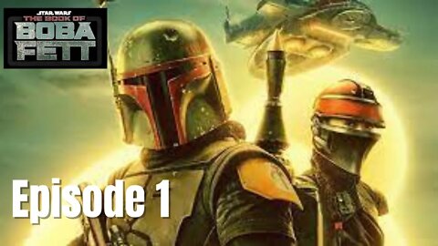 The Book of Boba Fett Episode 1 Review And Discussion.