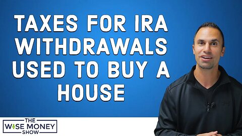 Calculating Tax Payments for IRA Withdrawals Used to Buy a House