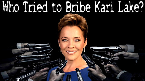 Kari Lake Bribe Attempt