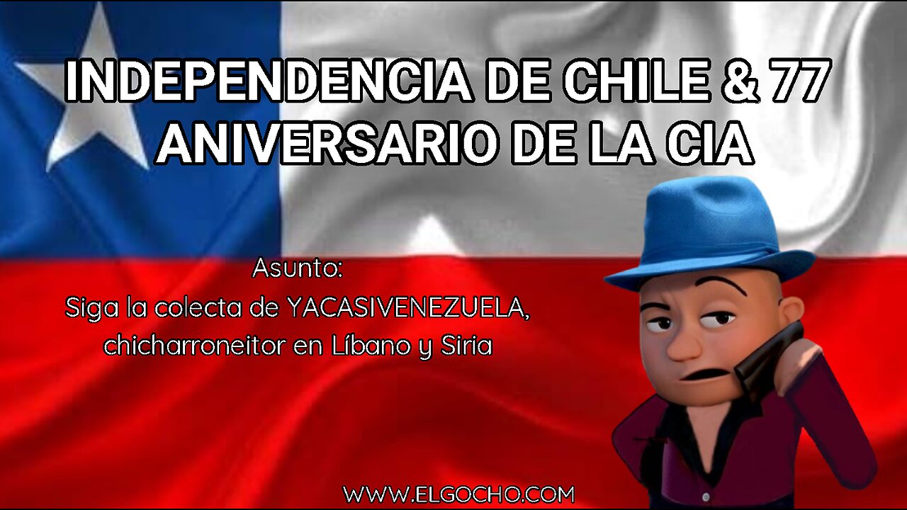 [18SEP2024] INDEPENDENCIA DE CHILE & 77 ANIVERSARIO DE LA CIA [GOCHO.OFICIAL]