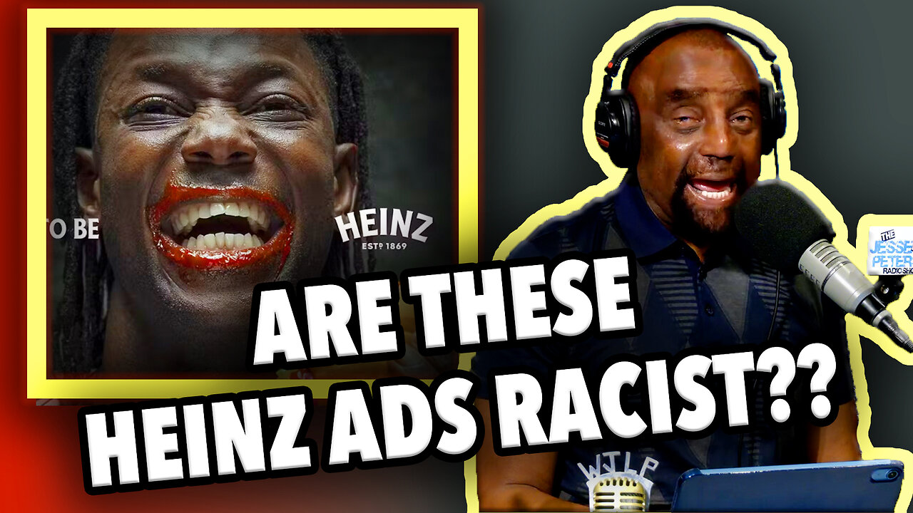 ARE THESE HEINZ ADS RACIST?? | JLP