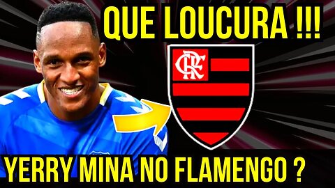 QUE LOUCURA!!! YERRY MINA NO FLAMENGO MENGÃO NO MERCADO DA BOLA - É TRETA!!! NOTÍCIAS DO FLAMENGO