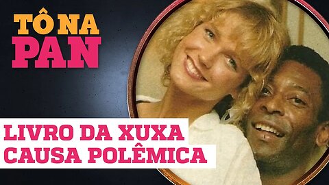 XUXA ABRE O JOGO SOBRE PELÉ | TÔ NA PAN