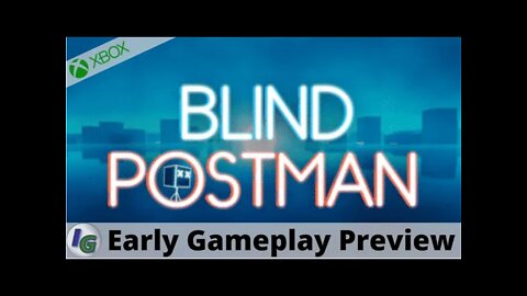 Blind Postman Early Gameplay Preview on Xbox