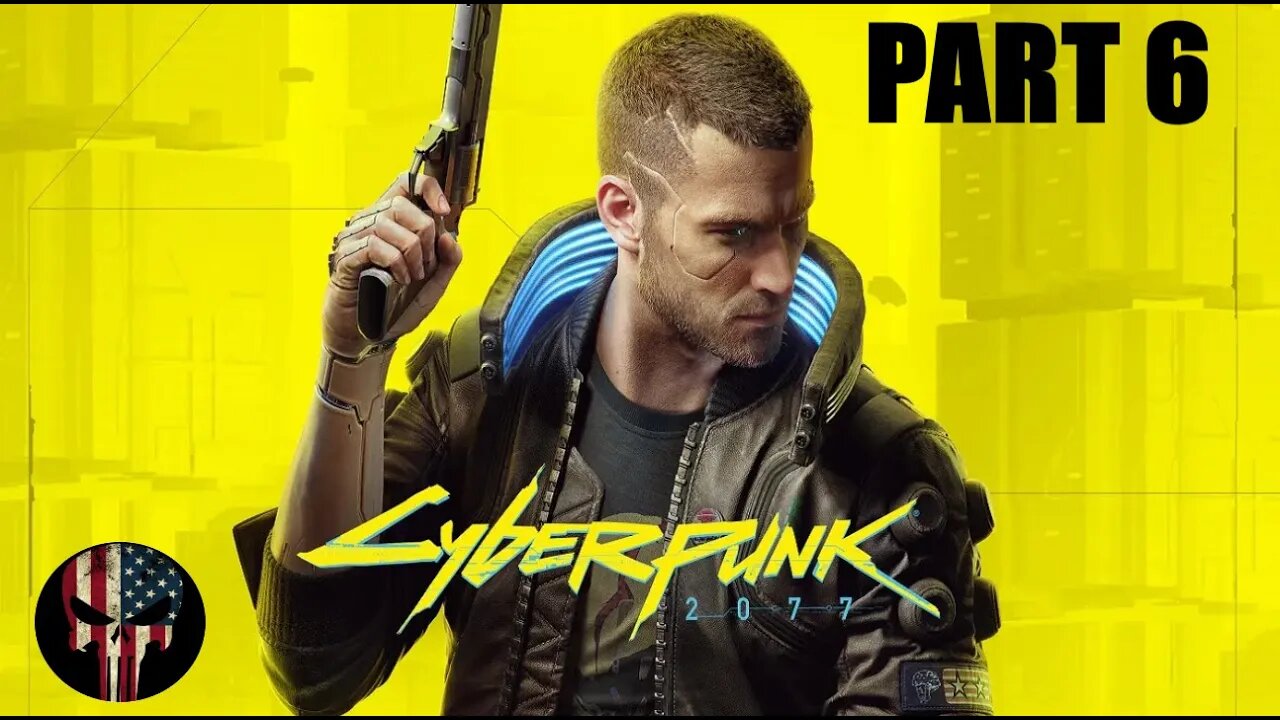 Let's Play Cyberpunk 2077 Part 6