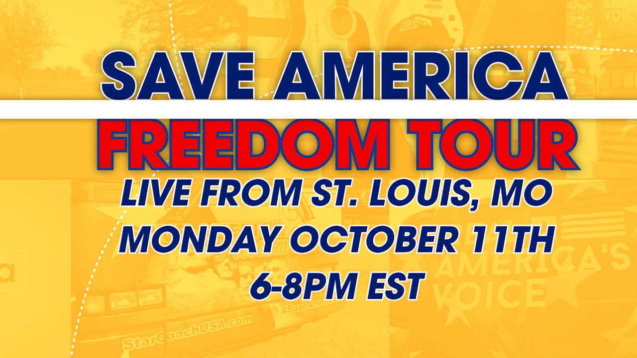 WATCH THE SAVE AMERICA FREEDOM TOUR LIVE FROM ST. LOUIS, MO