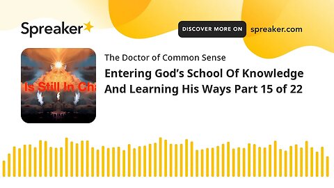 Entering God’s School Of Knowledge And Learning His Ways Part 15 of 22