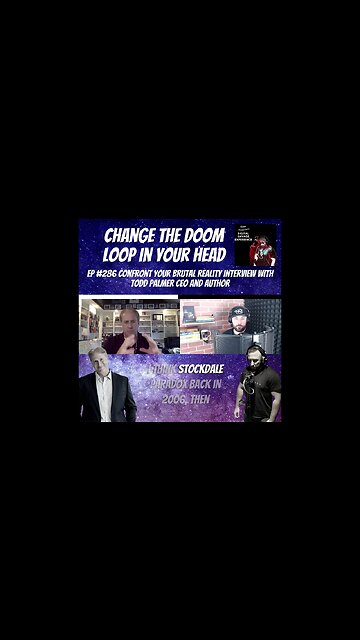 Change The Doom Loop in Your Head - Clip Ep 286 Confront Your Brutal Reality Todd Palmer CEO, Author