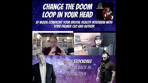 Change The Doom Loop in Your Head - Clip Ep 286 Confront Your Brutal Reality Todd Palmer CEO, Author