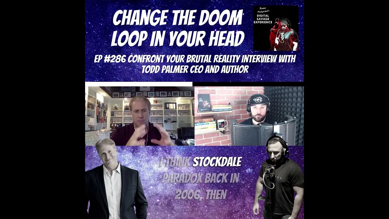 Change The Doom Loop in Your Head - Clip Ep 286 Confront Your Brutal Reality Todd Palmer CEO, Author