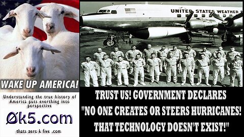 TRUST US! GOVERNMENT DECLARES "NO ONE CREATES OR STEERS HURRICANES! THAT TECHNOLOGY DOESN'T EXIST!"