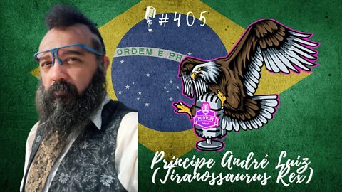 [ PARTE 02] PRÍNCIPE ANDRÉ LUIZ [TIRANOSSAURUS REX] - PODVIM #406