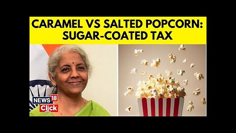 GST Council Clarifies Tax On Popcorn: 5% For Ready-To-Eat, 12% For Pre-Packaged, 18% For Caramel