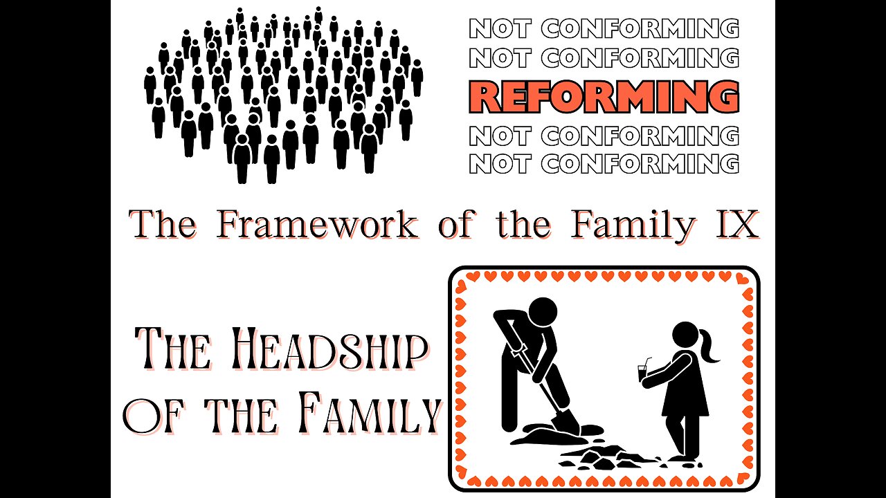 The Framework of the Family IX: The Headship of the Family