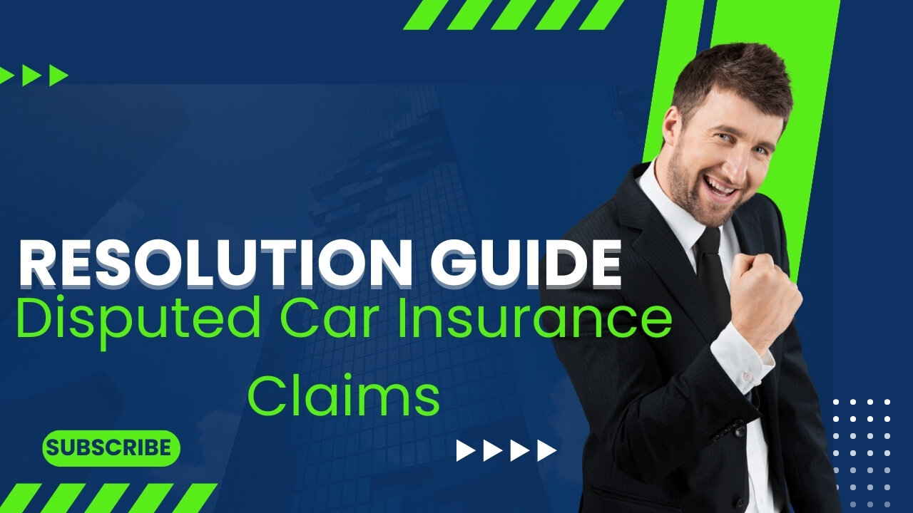 Disputed Car Insurance Claims: A Resolution Guide