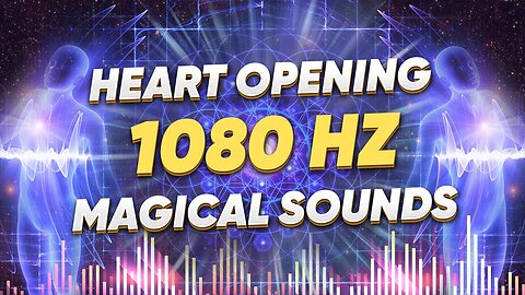 1080 Hz Music. Magical Frequency and Codes of the Heart Opening.