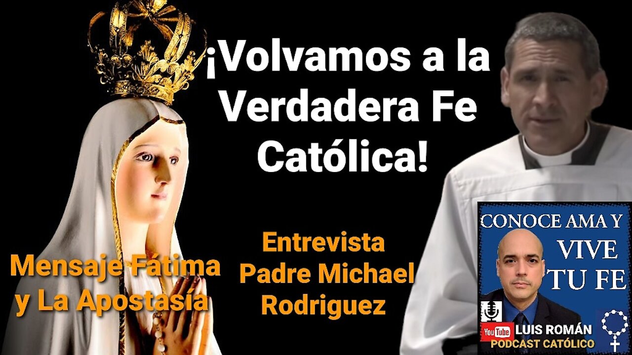 Obediencia y Apostasía 🙏 Verdadero Culto a Dios ✝ Entrevista al Padre Michael Rodriguez 🎙Luis Roman