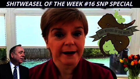 ShitWeasel Of The Week #16 The SNP Stitch Up Special