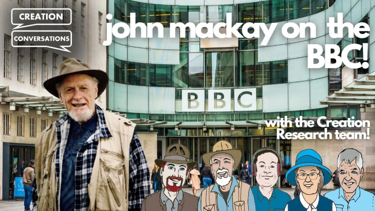 John Mackay on the BBC! - Creation Conversations