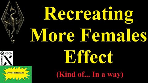 Skyrim (mods) - Recreating More Females Effect