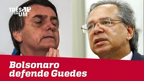 Bolsonaro sai em defesa de Paulo Guedes