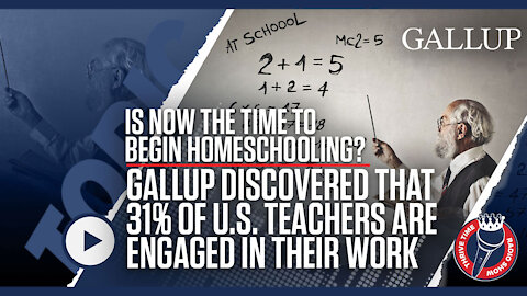 Time to Begin Homeschooling? 31% of Teachers Are Engaged at Work