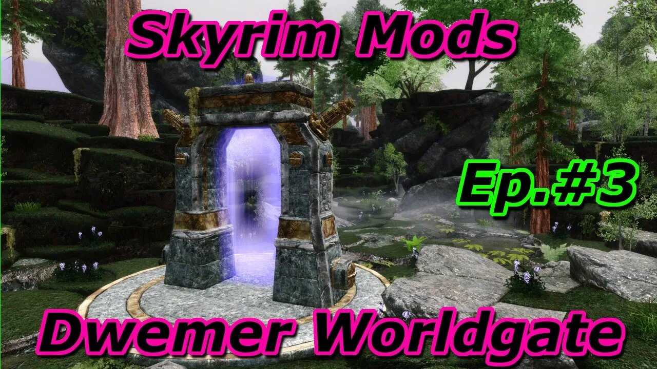 Modded Skyrim - Dwemer Worldgate Ep#3