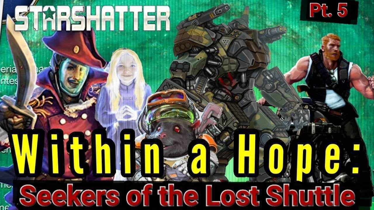 Star Shatter TTRPG: Within a Hope Pt 14: Seekers of the Lost Shuttle Pt. 5