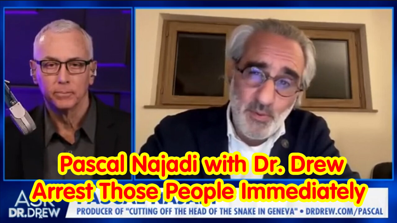 Pascal Najadi with Dr. Drew - Arrest Those People Immediately #WWG1WGA