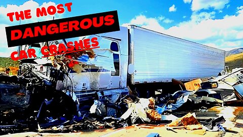 The Most Dangerous Car Crashes Videos.