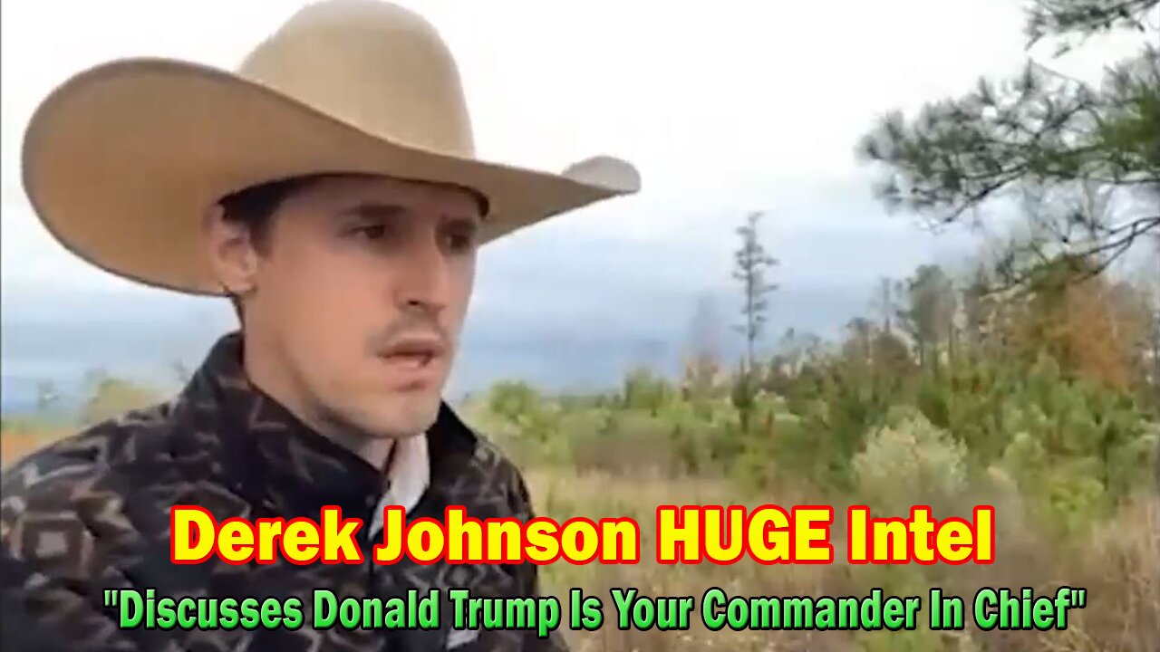 Derek Johnson HUGE Intel: "Derek Johnson Discusses Donald Trump Is Your Commander In Chief"