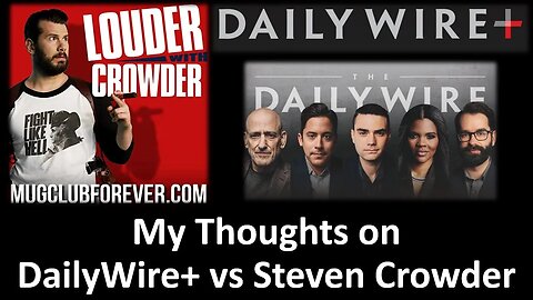 My Thoughts on The Daily Wire Vs Steven Crowder (Courtesy of Quieter With Crowder) [With Bloopers]