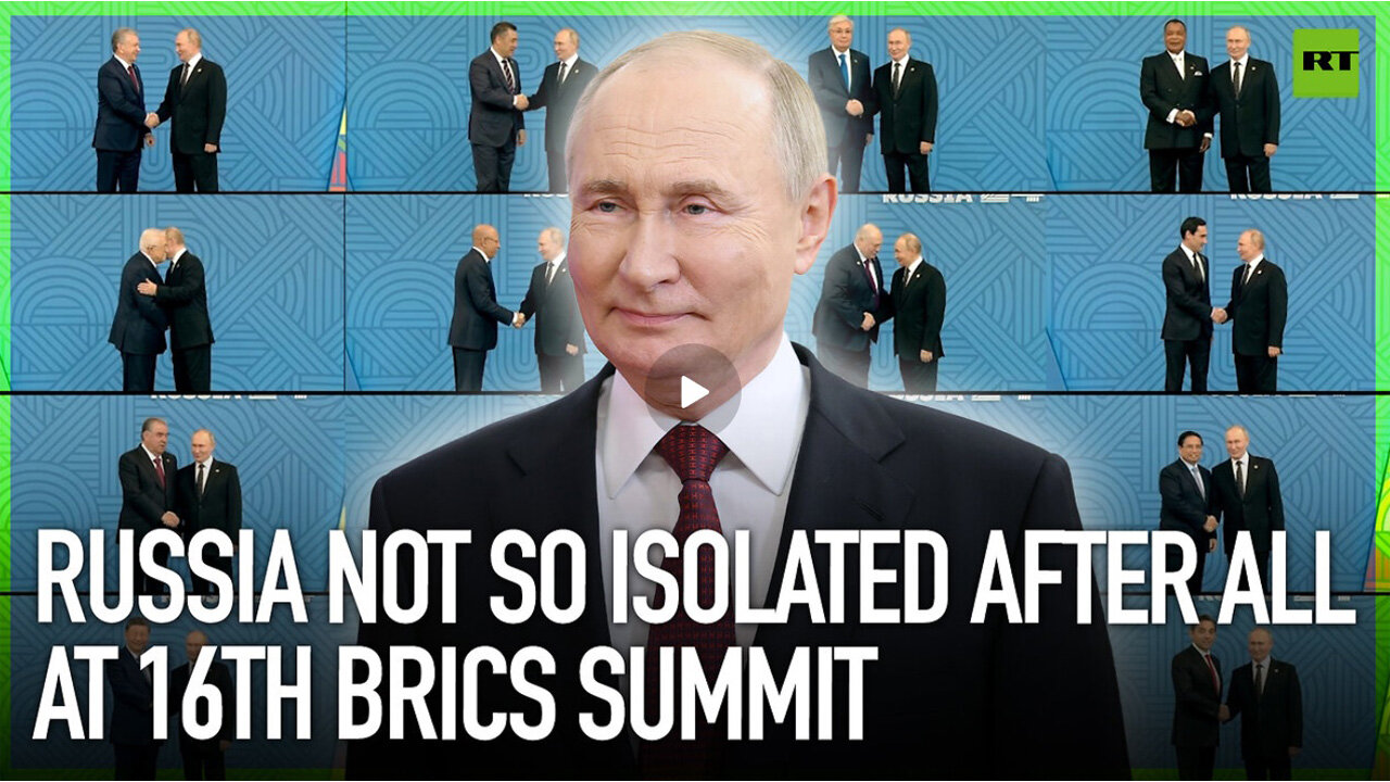 BRICS Build-Up Russia not so isolated after all at 16th BRICS Summit