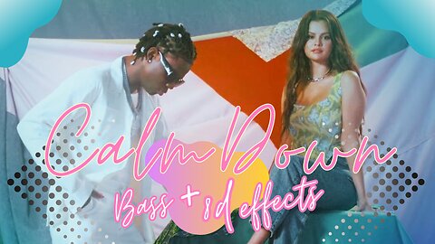 Calm down ( bass + 8d effects ) | Rema / Selena Gomez