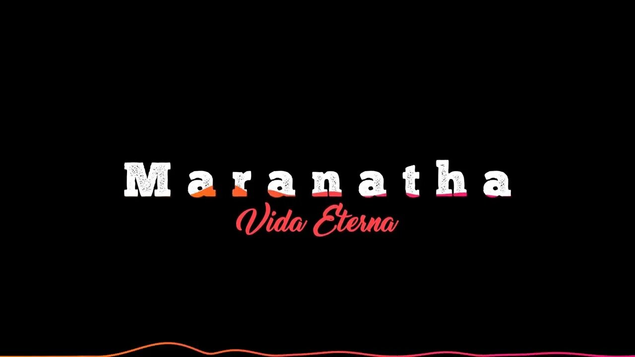 Maranatha - Vida Eterna